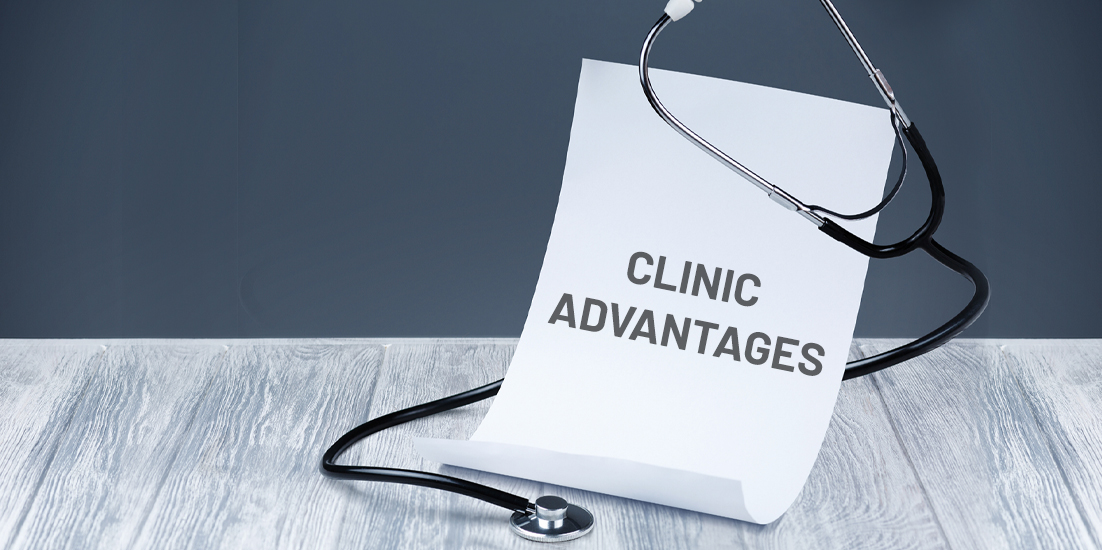 Clinic Advantages